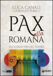 Pax alla romana: Gli eterni vizi del potere