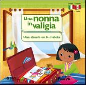 Una nonna in valigia-Una abuela en la maleta. Ediz. bilingue