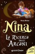 Nina. La ricerca degli arcani. Tutta la storia