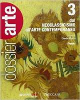Dossier arte. Con e-book. Con espansione online. Vol. 3: Dal Neoclassicismo all'arte contemporanea.