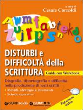 Disturbi e difficoltà della scrittura. Guida con Workbook. Con aggiornamento online