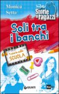 Soli tra i banchi. 4 storie sulla scuola