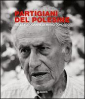 Partigiani del Polesine. Nelle fotografie di Mario Dondero. Ediz. illustrata