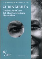 Zubin Mehta. 77° Maggio Musicale Fiorentino. Orchestra e Coro del Maggio Musicale Fiorentino
