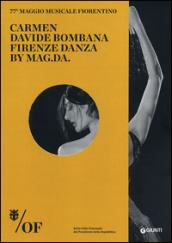 Carmen. Davide Bombana, Firenze Danza by MAG.DA. 77° Maggio Musicale Fiorentino. Ediz. italiana, inglese, francese, tedesca