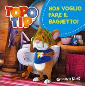 Topo Tip. Non voglio fare il bagnetto!