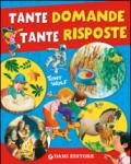 Tante domande tante risposte. Ediz. illustrata