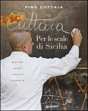 Per le scale di Sicilia. Profumi, sapori, racconti, memoria