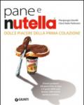 Pane e Nutella. Dolce piacere della prima colazione