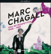 Marc Chagall. Una retrospettiva 1908-1985. Ediz. illustrata