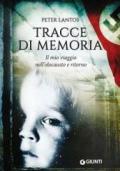 Tracce di memoria. Il mio viaggio nell'olocausto e ritorno