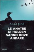 Le anatre di Holden sanno dove andare