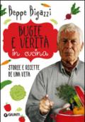 Bugie e verità in cucina. Storie e ricette di una vita