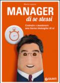 Manager di se stessi. Costruire e mantenere una buona immagine di sé