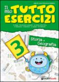 Il mio tutto esercizi storia e geografia. Per la Scuola elementare vol.3