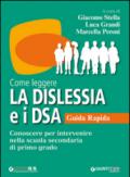 Come leggere la dislessia e i DSA. Guida rapida. Conoscere per intervenire nella scuola secondaria di primo grado