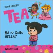 Ma io sono bella? Tea