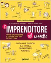 L'imprenditore nel cassetto. Come organizzare e gestire una PMI di successo