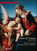 Piero di Cosimo (1462-1522). Pittore eccentrico fra Rinascimento e Maniera. Ediz. illustrata