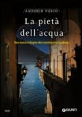 La pietà dell'acqua: Una nuova indagine del commissario Casabona (Le indagini del commissario Casabona Vol. 2)