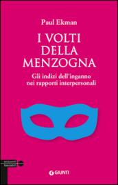 I volti della menzogna. Gli indizi dell'inganno nei rapporti interpersonali