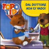 Dal dottore non ci vado! Topo Tip