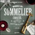 Manuale del sommelier. Conoscere, apprezzare, valutare il vino e gestire una cantina