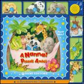 Piccoli amici. E adesso... nanna! Ediz. illustrata