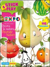 Expo. Stick & play. Decora la natura. Con adesivi. Ediz. italiana e inglese