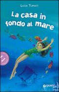 La casa in fondo al mare. Ediz. illustrata