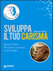 Sviluppa il tuo carisma