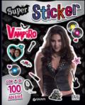Super sticker. Chica Vampiro. Ediz. illustrata