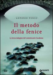 Il metodo della fenice: La terza indagine del commissario Casabona. (Le indagini del commissario Casabona Vol. 3)