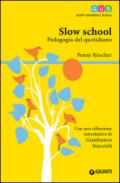 Slow school. Pedagogia del quotidiano