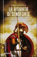 La ritirata di Senofonte: Lo scontro tra greci e persiani al tramonto dell'Età Classica