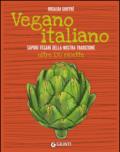 Vegano italiano. Sapori vegani della nostra tradizione