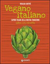 Vegano italiano. Sapori vegani della nostra tradizione