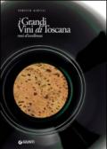 I grandi vini di Toscana. Rossi d'eccellenza