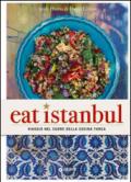 Eat Istanbul. Viaggio nel cuore della cucina turca