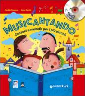 Musicantando. Canzoni e melodie per i più piccoli. Con CD Audio