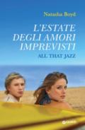 L'estate degli amori imprevisti. All That Jazz