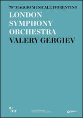 London Symphony Orchestra. Valery Gergiev. 78° Maggio Musicale Fiorentino
