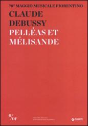Claude Debussy. Pelléas et Mélisande. 78° Maggio Musicale Fiorentino. Ediz. multilingue