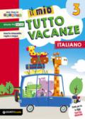 Il mio tutto vacanze. Italiano. Per la Scuola elementare