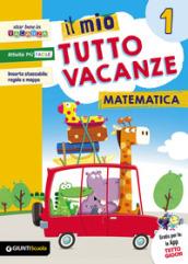 Il mio tutto vacanze. Matematica. Per la Scuola elementare: 1