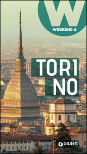 Torino: Weekend a... (Guide Weekend Vol. 18)