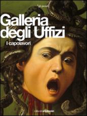 Galleria degli Uffizi. I capolavori