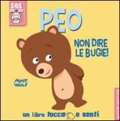 Peo non dire le bugie! Un libro tocca e senti. Ediz. illustrata