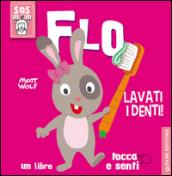 Flo lavati i denti! Un libro tocca e senti