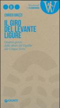 Il giro del Levante ligure. Quattro giorni dalle alture del Tigullio alle Cinque Terre